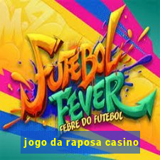 jogo da raposa casino